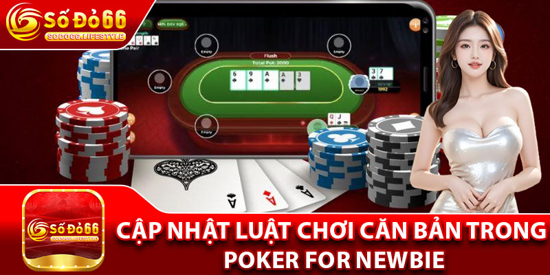 Cập nhật luật chơi căn bản trong Poker for newbie