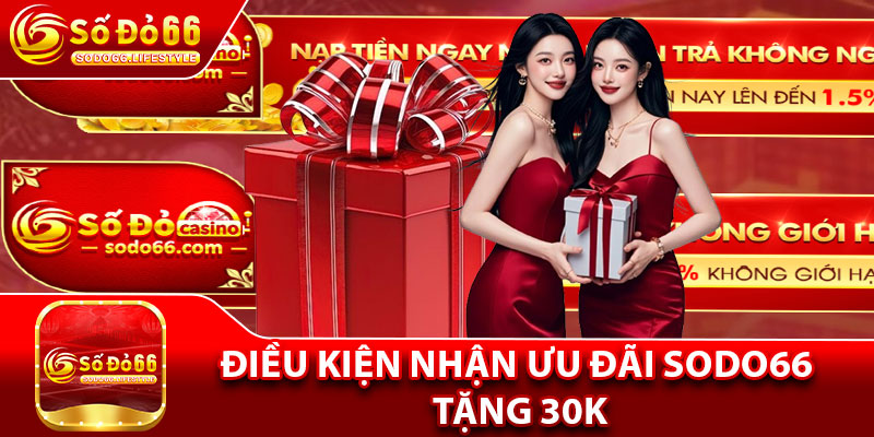 Điều kiện nhận ưu đãi Sodo66 Tặng 30K