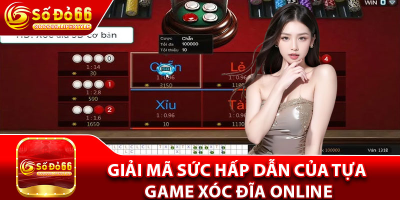 Giải mã sức hấp dẫn của tựa game Xóc Đĩa online