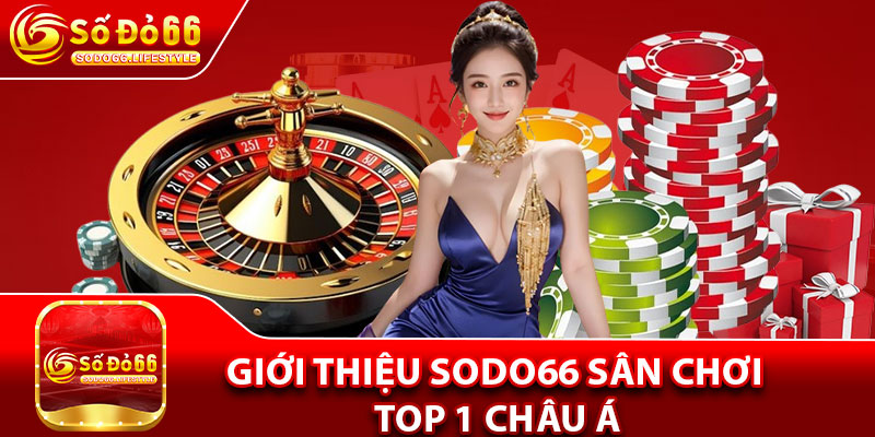 Giới thiệu Sodo66 sân chơi top 1 Châu Á
