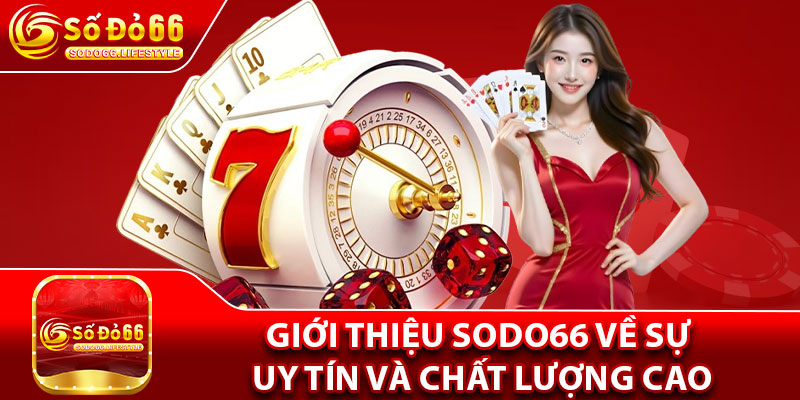 Giới thiệu sodo66 về sự uy tín và chất lượng cao