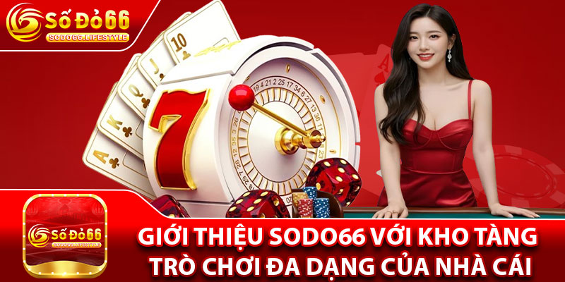Giới thiệu sodo66 với kho tàng trò chơi đa dạng của nhà cái