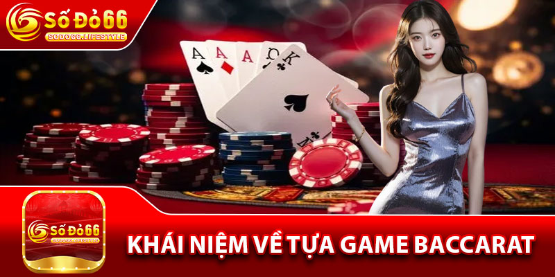 Khái niệm về tựa game Baccarat