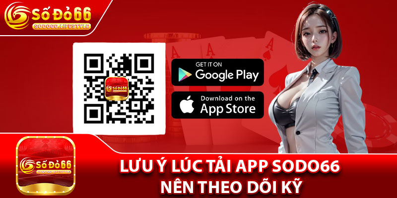 Lưu ý lúc tải app Sodo66 nên theo dõi kỹ