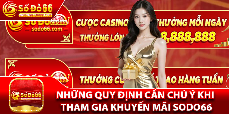 Những quy định cần chú ý khi tham gia khuyến mãi Sodo66