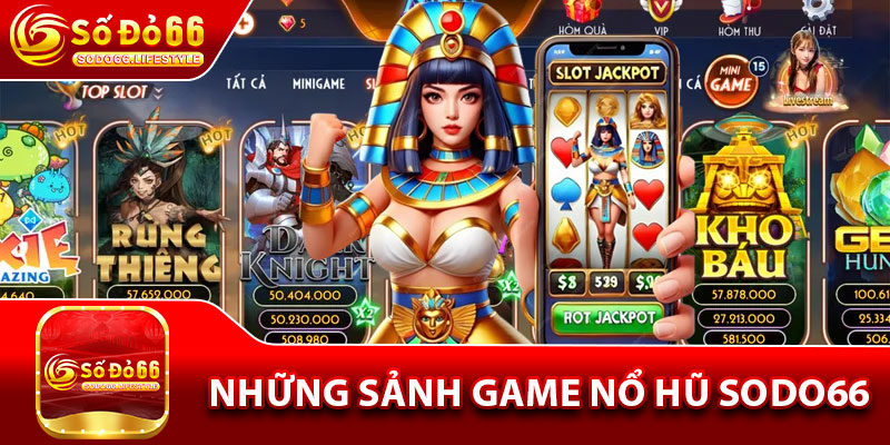 Những sảnh game nổ hũ Sodo66