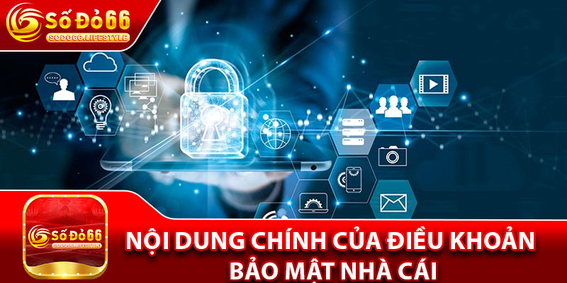 Nội dung chính của điều khoản bảo mật nhà cái