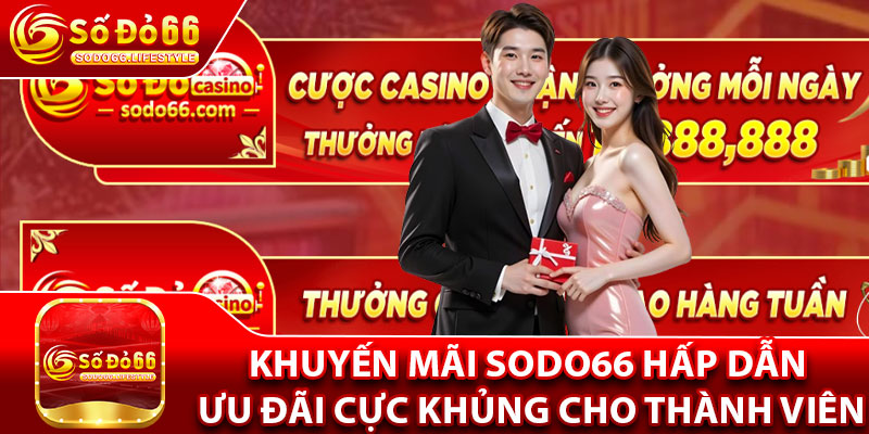 Tìm hiểu chi tiết về chương trình khuyến mãi Sodo66
