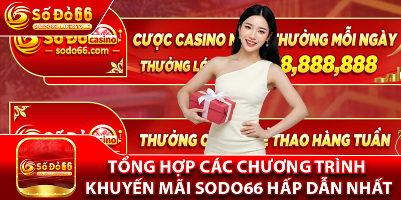 Tổng hợp các chương trình khuyến mãi Sodo66 hấp dẫn nhất